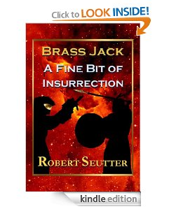 Brass Jack: A Fine Bit of Insurrection, available now
